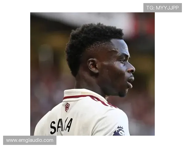 萨卡阿森纳青训岁月：成长轨迹与早期表现回顾